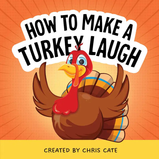 How to make a Turkey Laugh