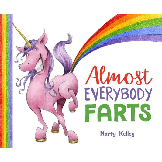 Almost Everybody Farts by Marty Kelley - Hardcover