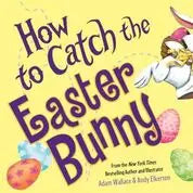 How to Catch the Easter Bunny (HC)